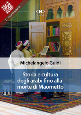 Arabi Fino Alla Morte Di Maometto AUTORE: Guidi, Michelangelo TRADUTTORE: CURATORE: NOTE: CODICE ISBN E-BOOK: 9788828101833