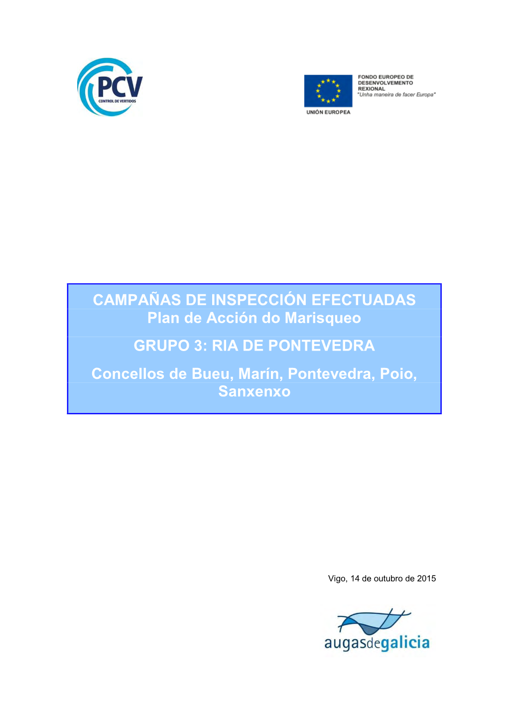 CAMPAÑAS DE INSPECCIÓN EFECTUADAS Plan De Acción Do Marisqueo GRUPO 3: RIA DE PONTEVEDRA Concellos De Bueu, Marín, Pontevedra, Poio, Sanxenxo