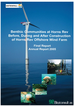 Benthic Communities at Horns Rev Before, During and After Con- Struction of Horns Rev Offshore Wind Farm