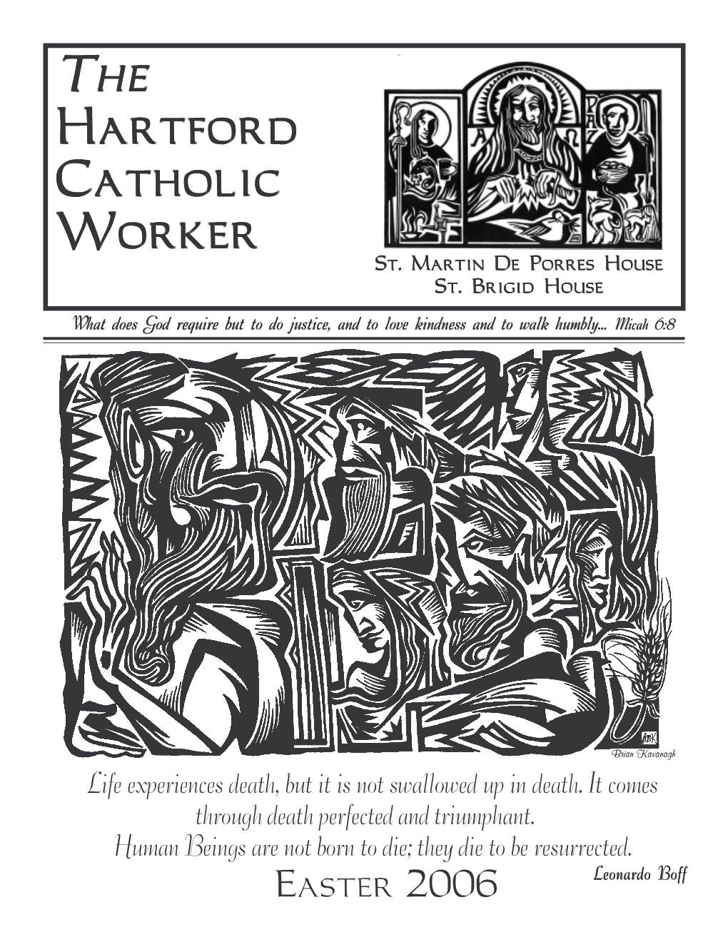 Easter 2006 Leonardo Boff 1 the Hartford Catholic Worker Established November 3, 1993 Volume 14 Number 2 the Hartford Catholic Worker Is Published Bimonthly by the St