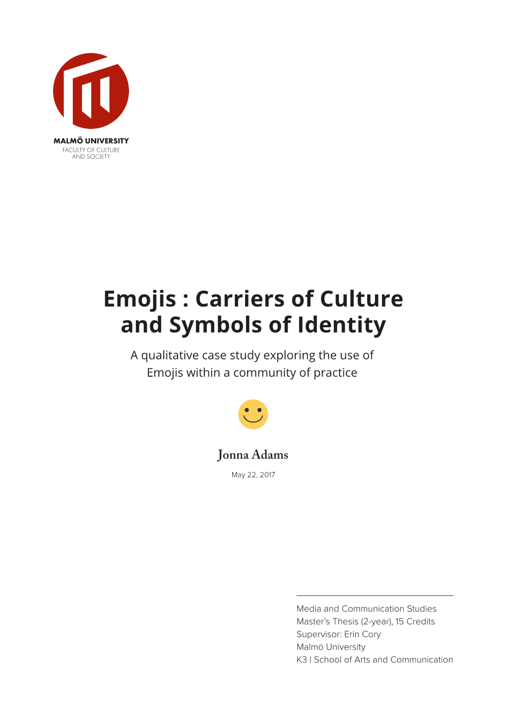 Emojis : Carriers of Culture and Symbols of Identity a Qualitative Case Study Exploring the Use of Emojis Within a Community of Practice