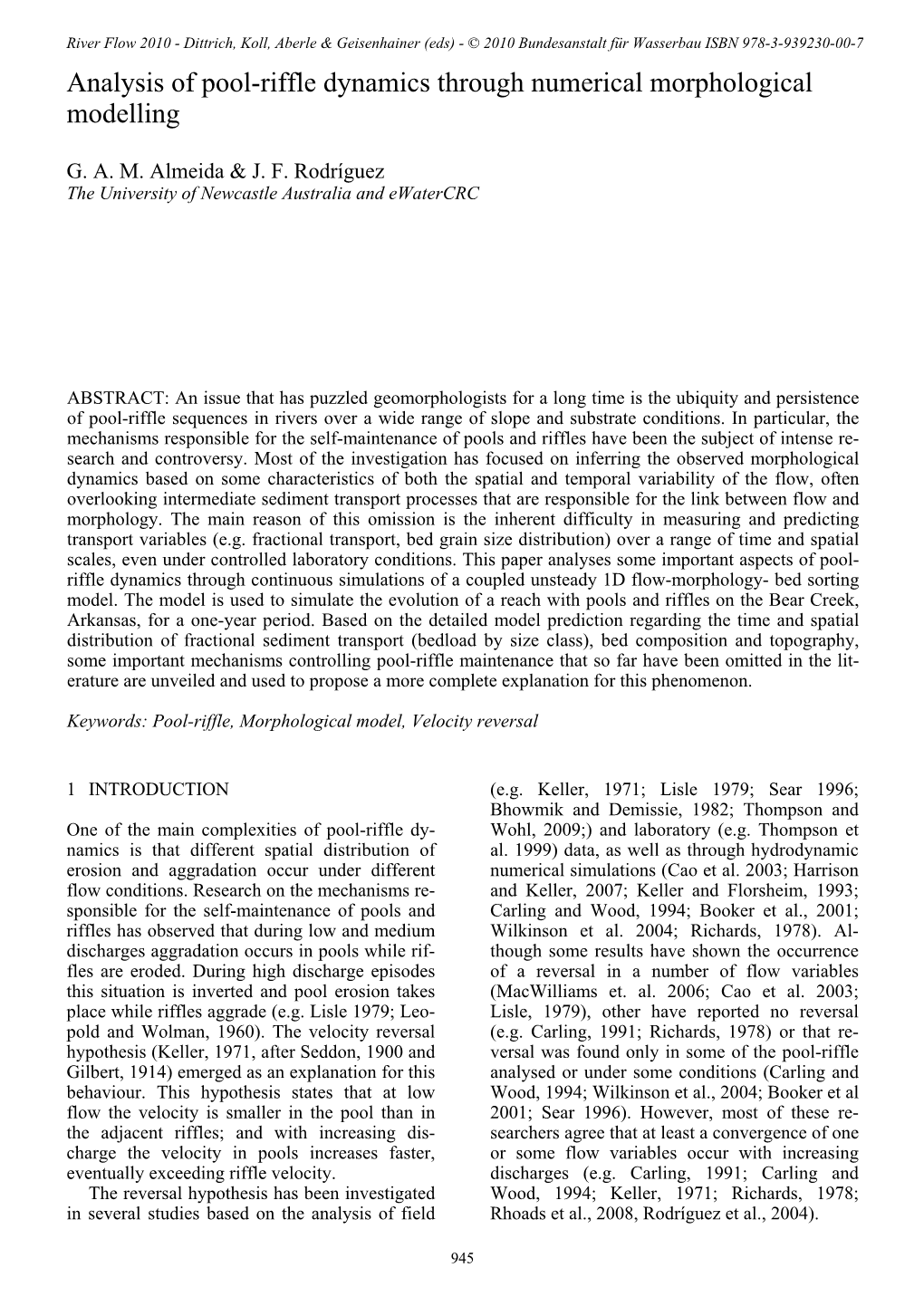 Analysis of Pool-Riffle Dynamics Through Numerical Morphological Modelling