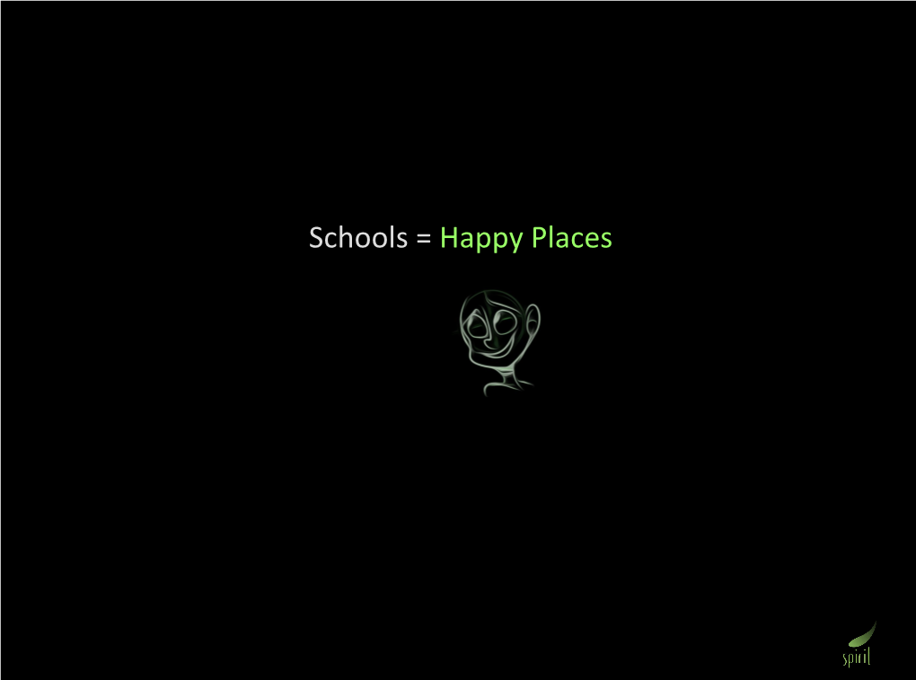 Schools = Happy Places School