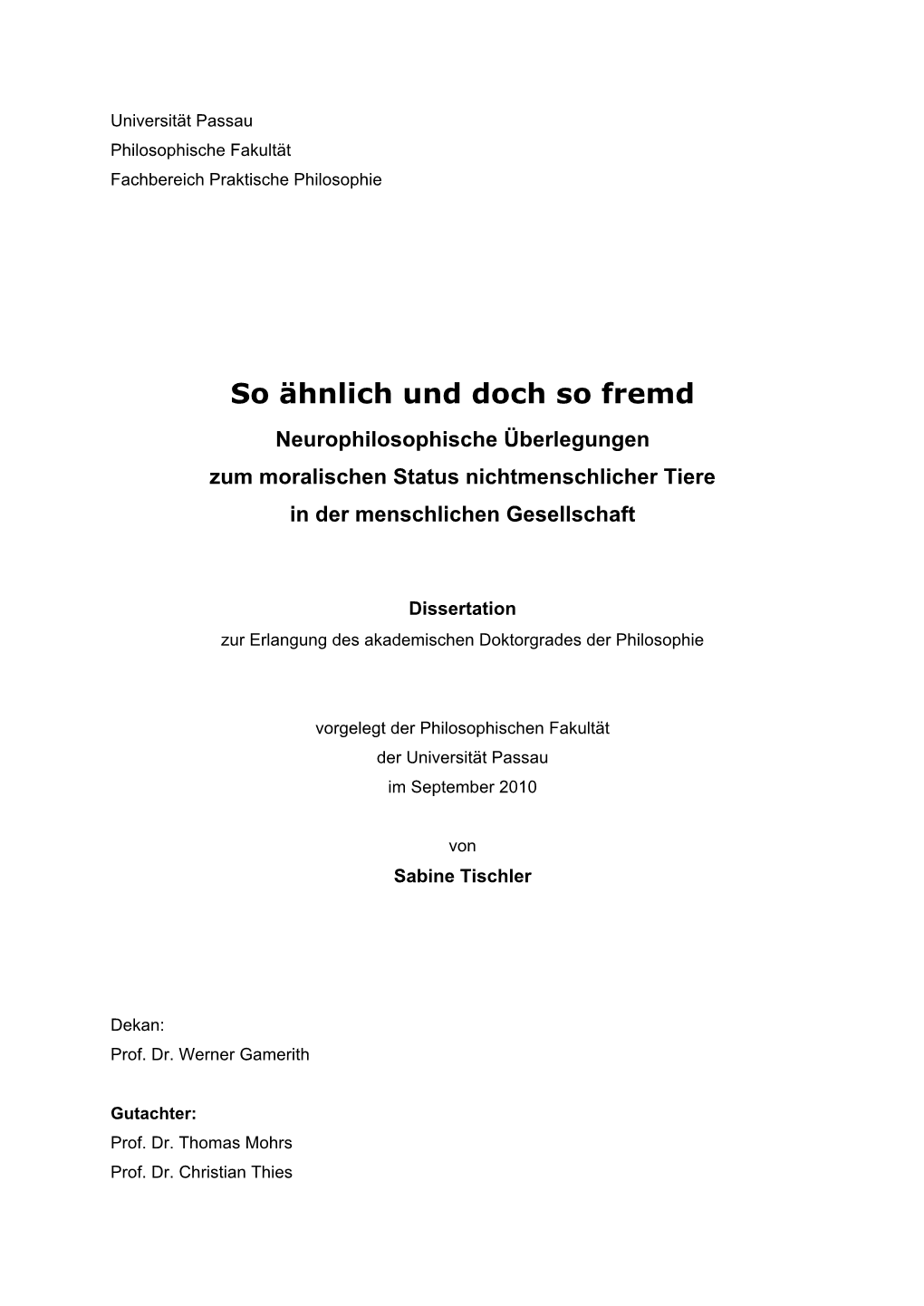 So Ähnlich Und Doch So Fremd Neurophilosophische Überlegungen Zum Moralischen Status Nichtmenschlicher Tiere in Der Menschlichen Gesellschaft