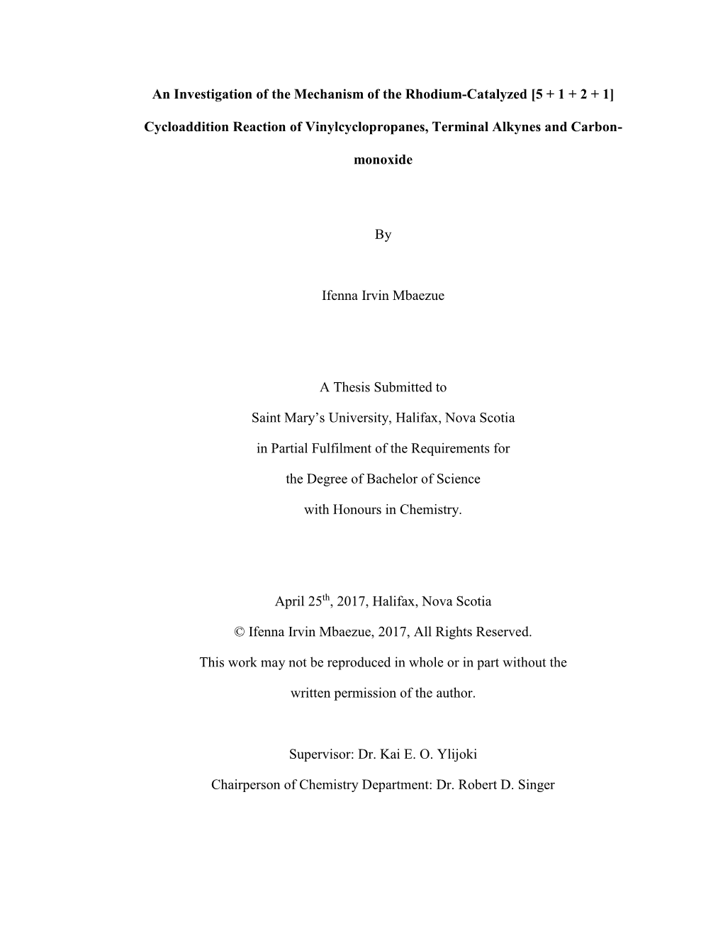 [5 + 1 + 2 + 1] Cycloaddition Reaction of Vinylcyclopropanes, Terminal Alkynes and Carbon- Monoxide by Ifenna Irvin Mbaezue April 25Th, 2017