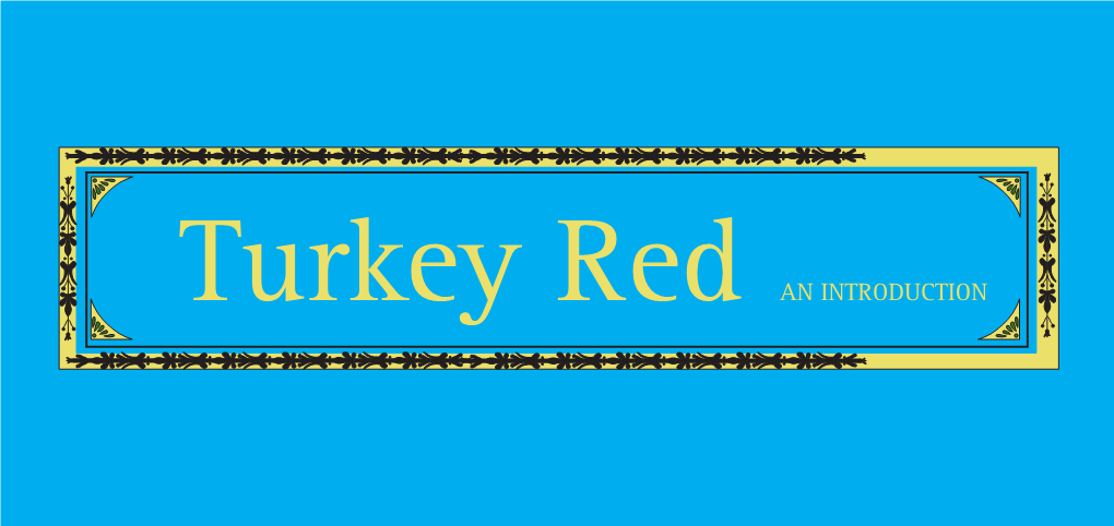 Turkey Red an INTRODUCTION Introduction