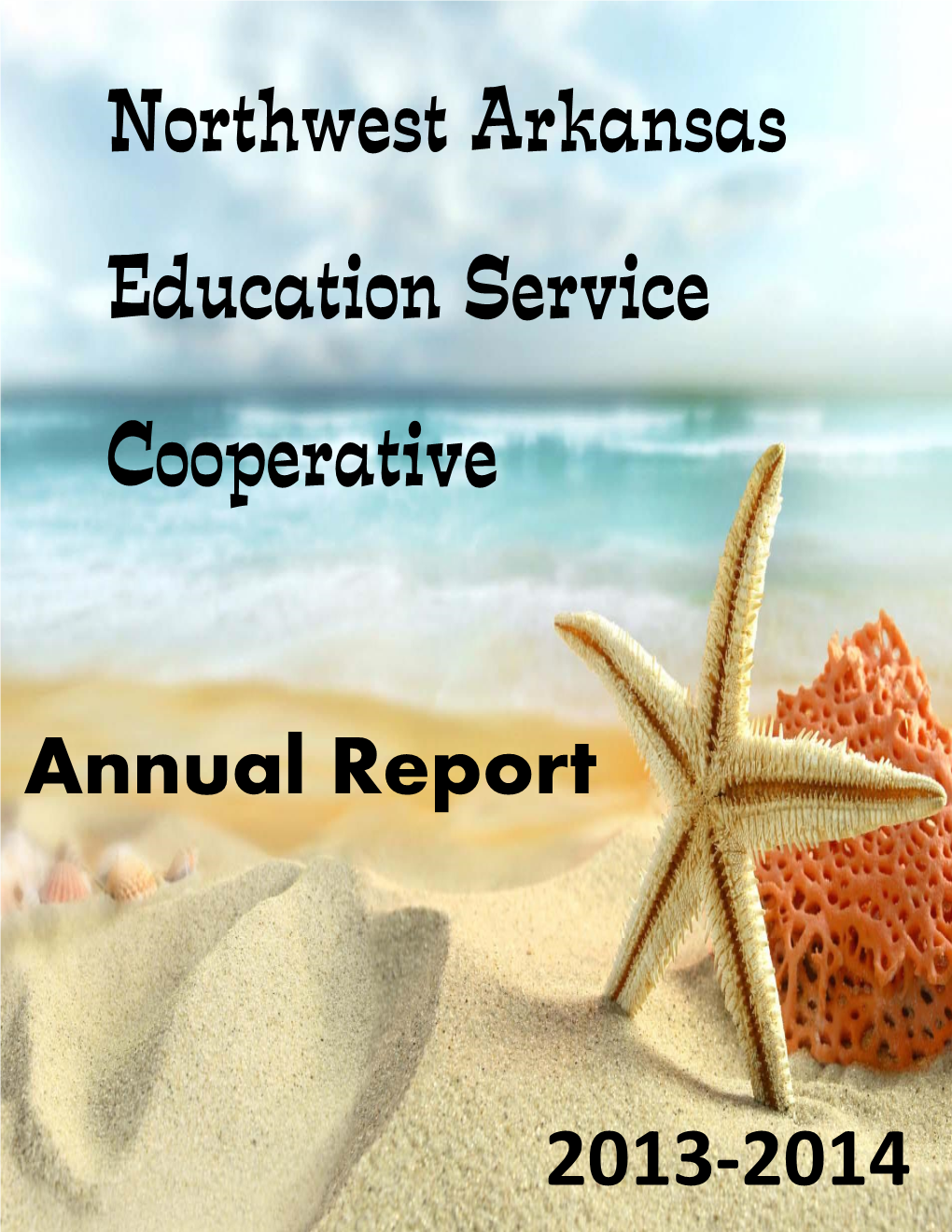 Northwest Arkansas Education Service Cooperative Annual Report 2013-2014