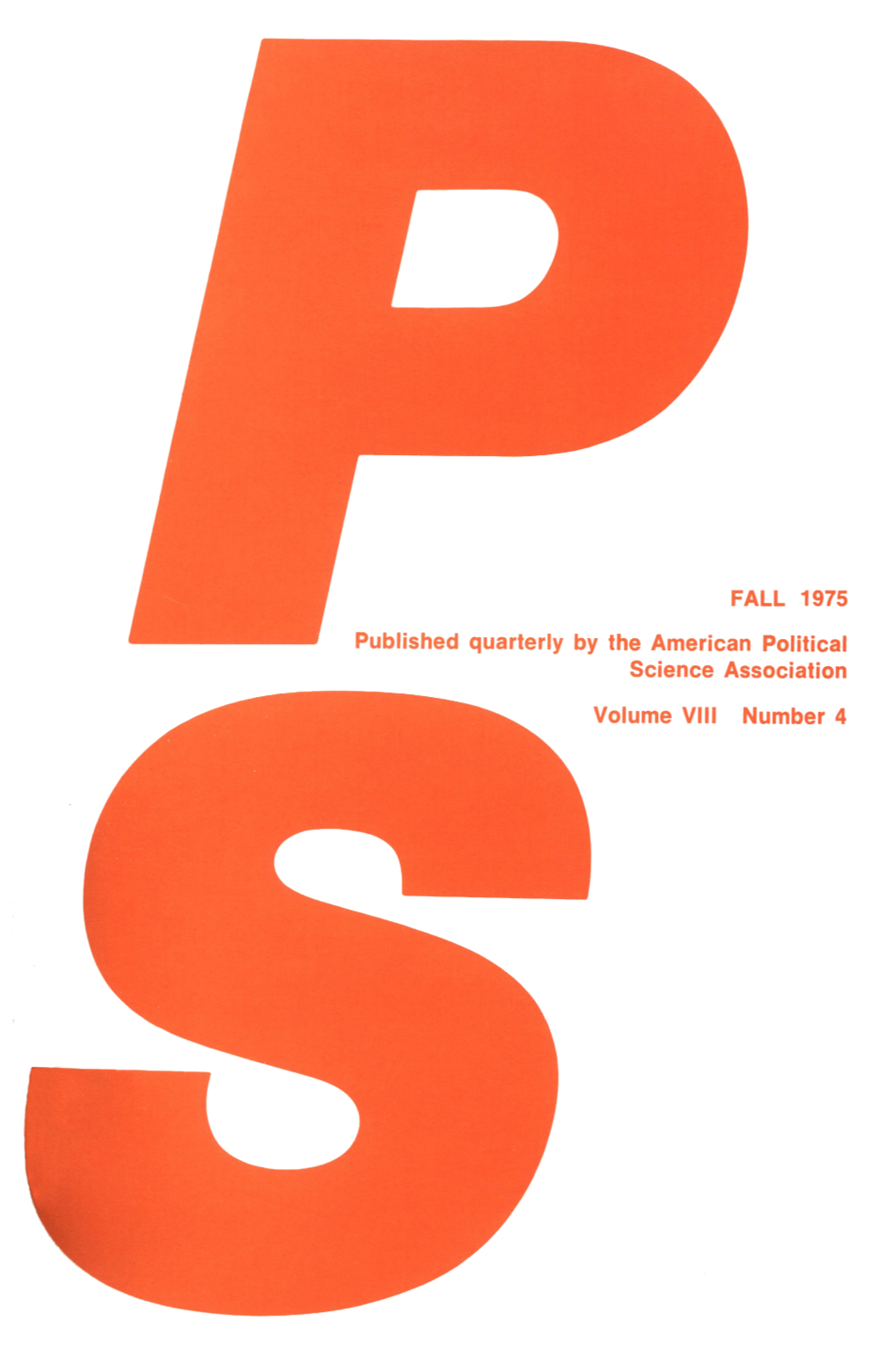 FALL 1975 Published Quarterly by the American Political Science Association Volume VIII Number 4 F Women Political Scientists