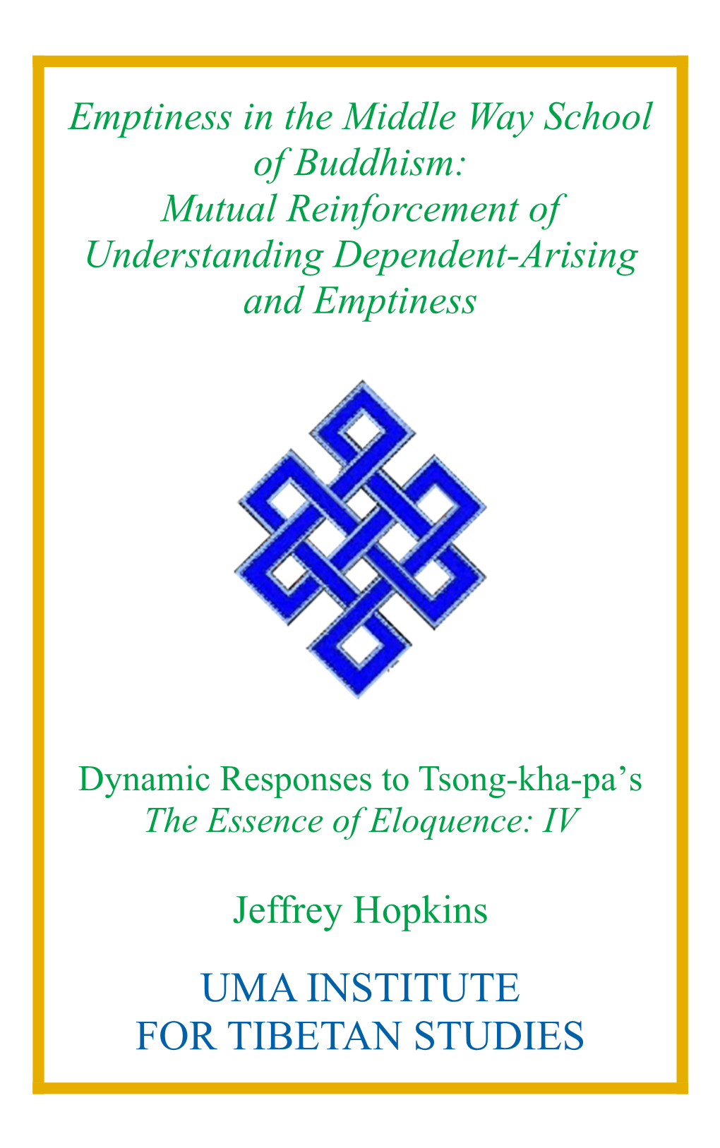 Emptiness in the Middle Way School of Buddhism: Mutual Reinforcement of Understanding Dependent-Arising and Emptiness