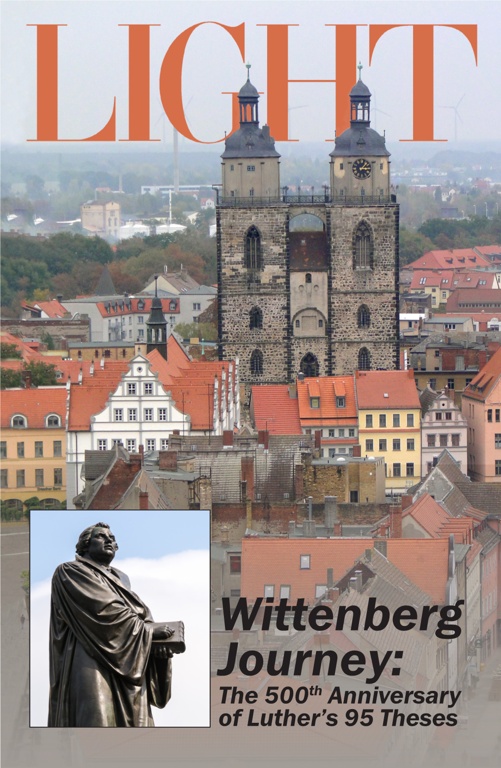 Wittenberg Journey: the 500Th Anniversary of Luther’S 95 Theses Divergent Discoveries—