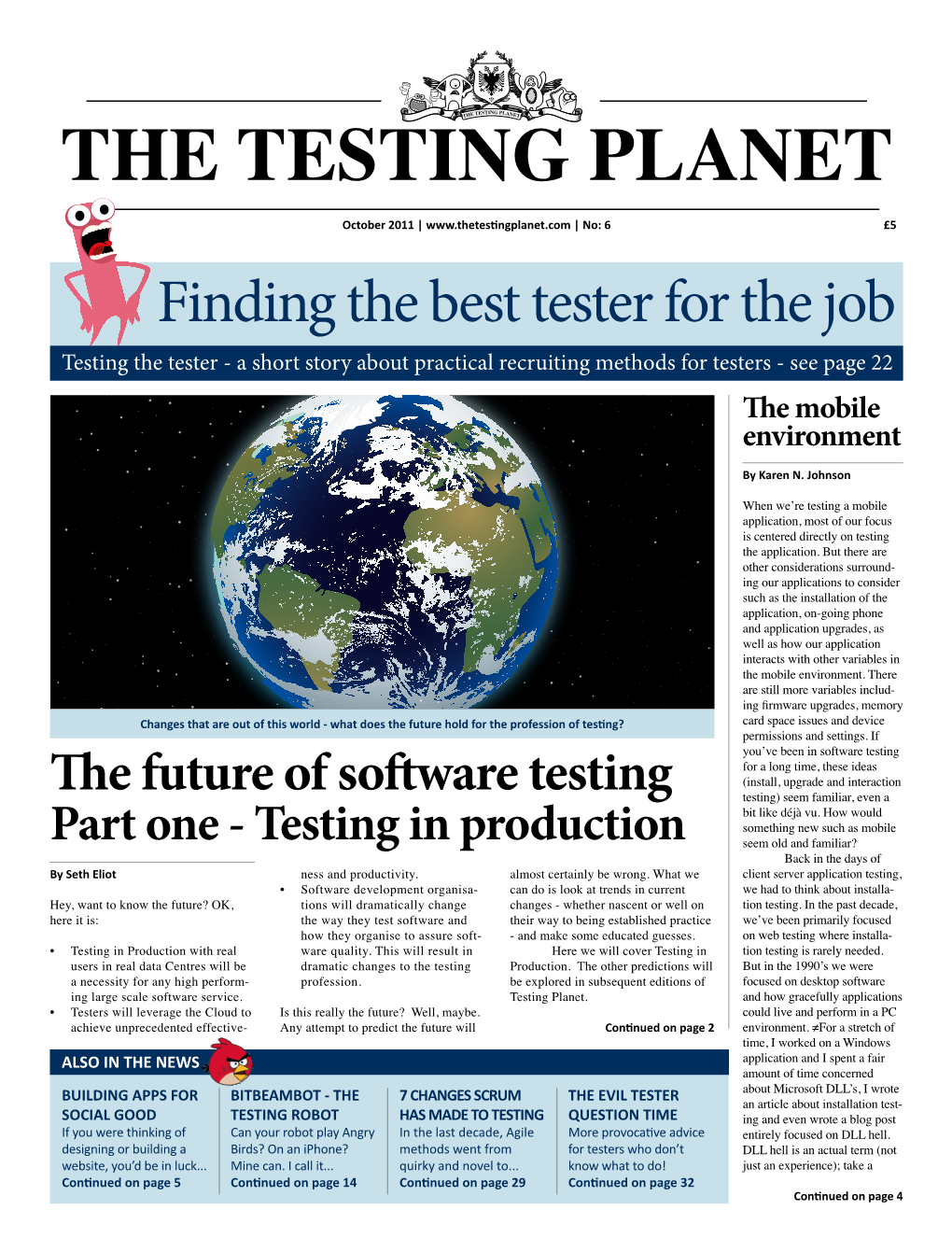 Finding the Best Tester for the Job Testing the Tester - a Short Story About Practical Recruiting Methods for Testers - See Page 22 the Mobile Environment