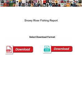Snowy River Fishing Report