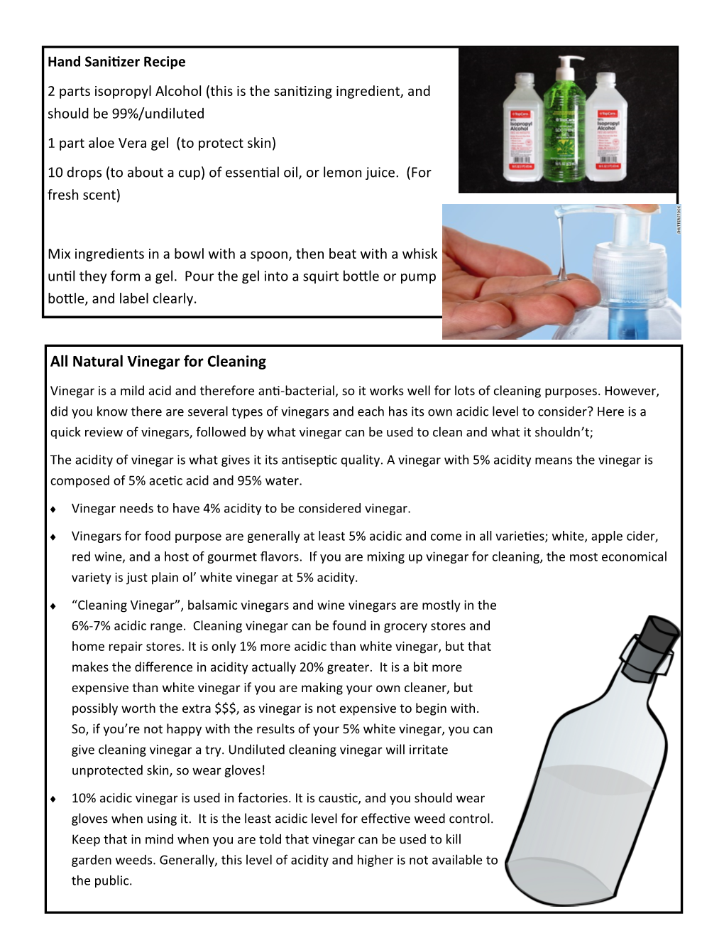 All Natural Vinegar for Cleaning Vinegar Is a Mild Acid and Therefore Anti-Bacterial, So It Works Well for Lots of Cleaning Purposes