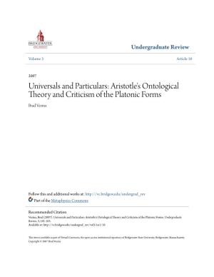 Universals and Particulars: Aristotle's Ontological Theory and Criticism of the Platonic Forms Brad Vezina