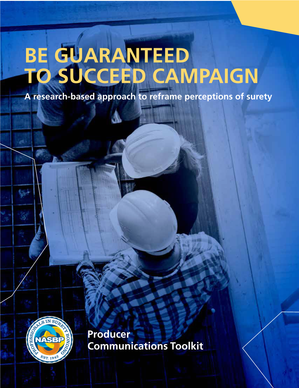 BE GUARANTEED to SUCCEED CAMPAIGN a Research-Based Approach to Reframe Perceptions of Surety