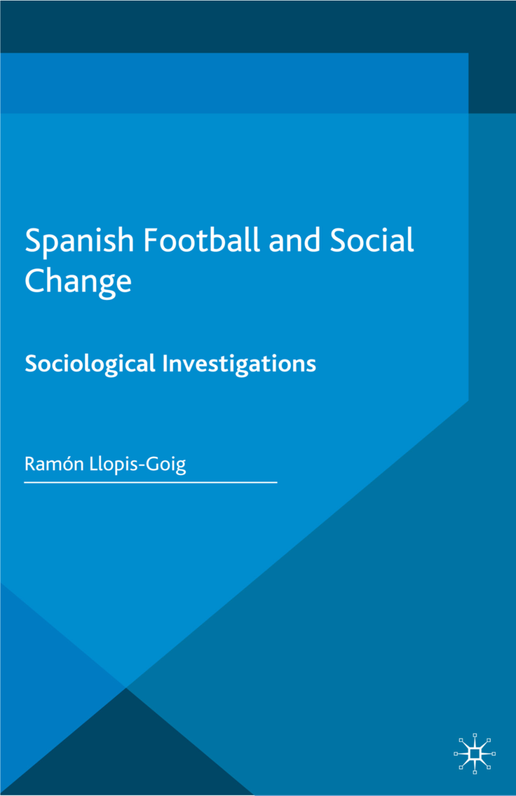 Spanish Football and Social Change Football Research in an Enlarged Europe