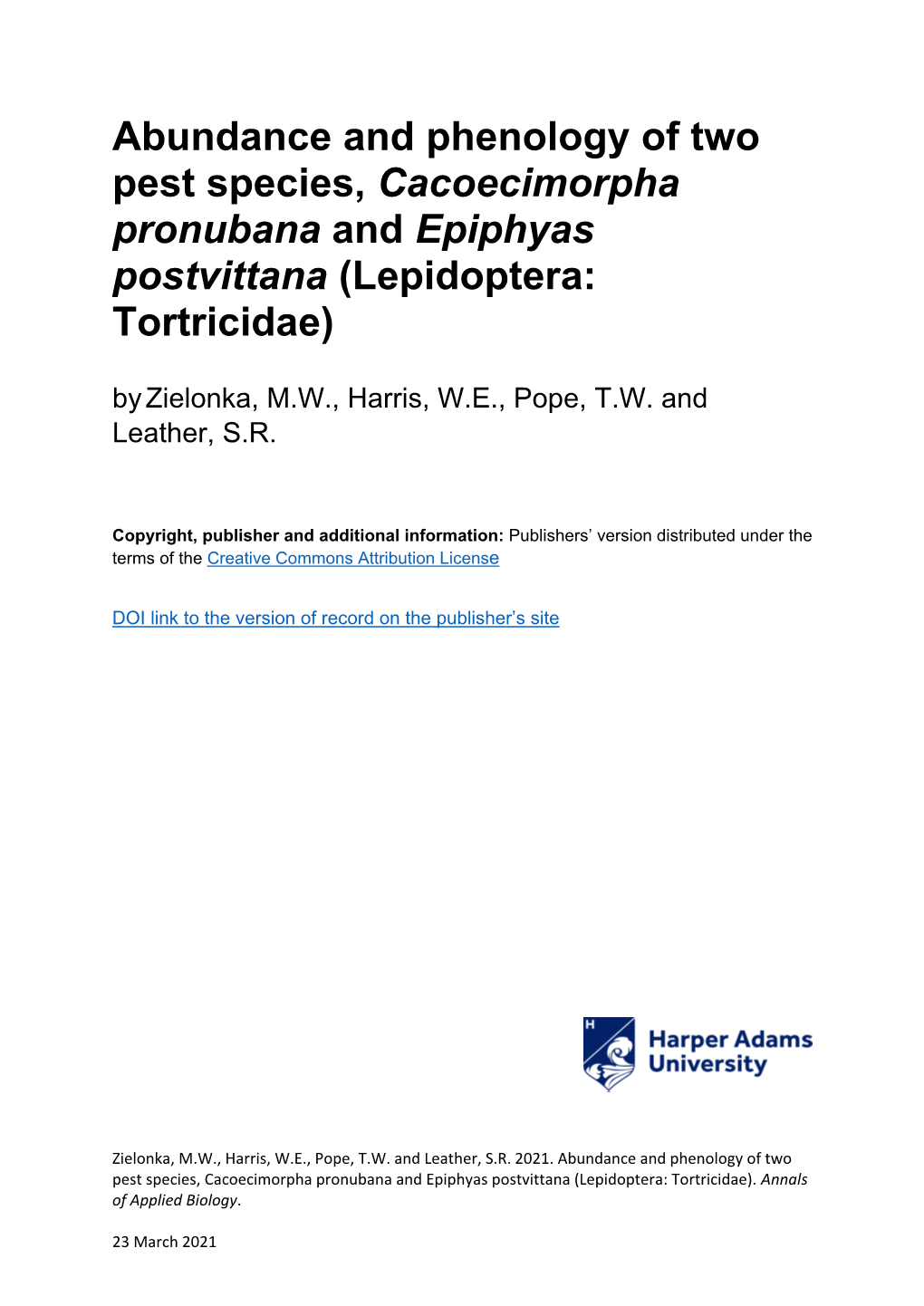 Abundance and Phenology of Two Pest Species, Cacoecimorpha Pronubana and Epiphyas Postvittana (Lepidoptera: Tortricidae) by Zielonka, M.W., Harris, W.E., Pope, T.W