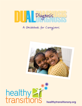 Dual Diagnosis.” This Term Is Used When a Person with a Developmental Disability Also Has a Mental Illness