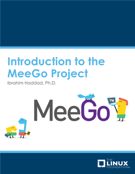 Introduction to the Meego Project Ibrahim Haddad, Ph.D