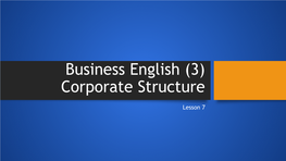 Business English (3) Corporate Structure