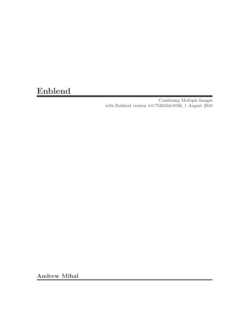 Enblend Combining Multiple Images with Enblend Version 4.0-753B534c819d, 1 August 2010