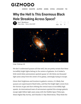 Why the Hell Is This Enormous Black Hole Streaking Across Space? Ryan F
