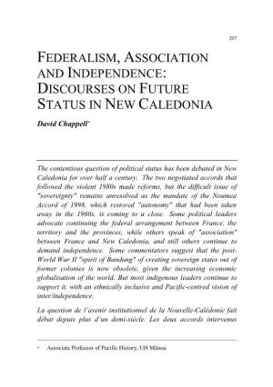 FEDERALISM, ASSOCIATION and INDEPENDENCE: DISCOURSES on FUTURE STATUS in NEW CALEDONIA David Chappell*