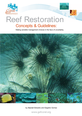 Reef Restoration Concepts & Guidelines: Making Sensible Management Choices in the Face of Uncertainty