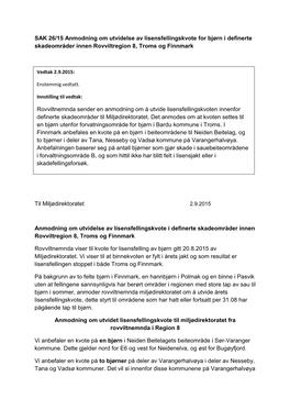 SAK 26/15 Anmodning Om Utvidelse Av Lisensfellingskvote for Bjørn I Definerte Skadeområder Innen Rovviltregion 8, Troms Og Finnmark