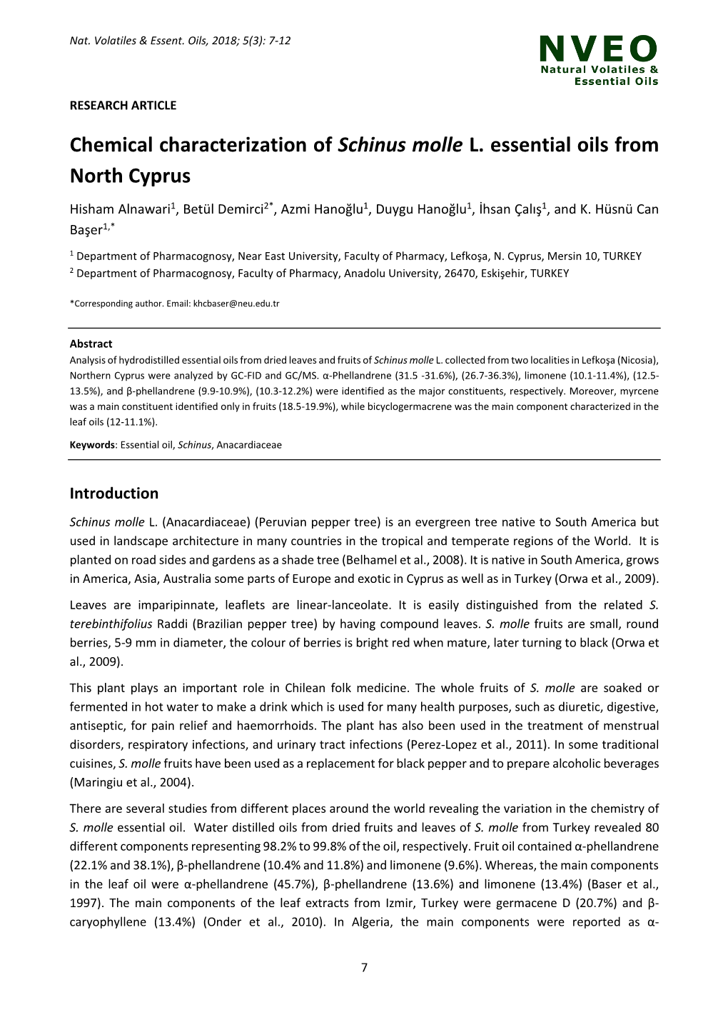 Chemical Characterization of Schinus Molle L. Essential Oils from North Cyprus Hisham Alnawari1, Betül Demirci2*, Azmi Hanoğlu1, Duygu Hanoğlu1, İhsan Çalış1, and K