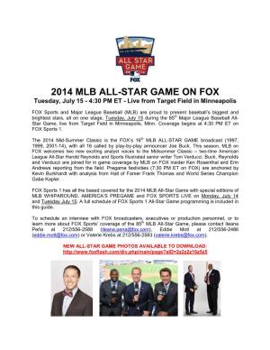 2014 MLB ALL-STAR GAME on FOX Tuesday, July 15 - 4:30 PM ET - Live from Target Field in Minneapolis