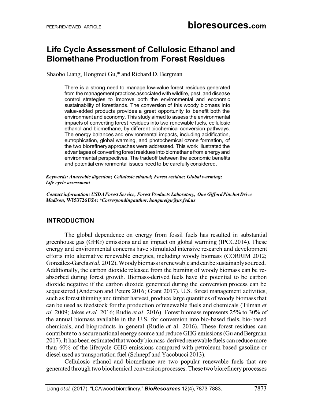 Life Cycle Assessment of Cellulosic Ethanol and Biomethane Production from Forest Residues