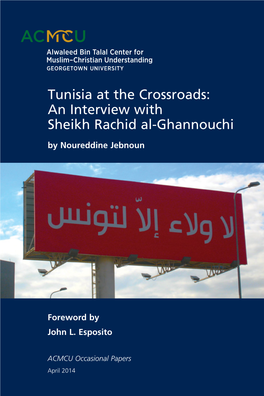 Tunisia at the Crossroads: an Interview with Sheikh Rachid Al-Ghannouchi by Noureddine Jebnoun