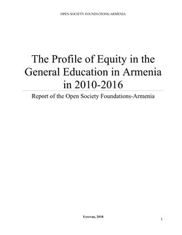 The Profile of Equity in the General Education in Armenia in 2010-2016 Report of the Open Society Foundations-Armenia