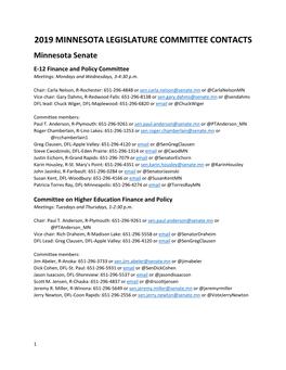 2019 MINNESOTA LEGISLATURE COMMITTEE CONTACTS Minnesota Senate E-12 Finance and Policy Committee Meetings: Mondays and Wednesdays, 3-4:30 P.M