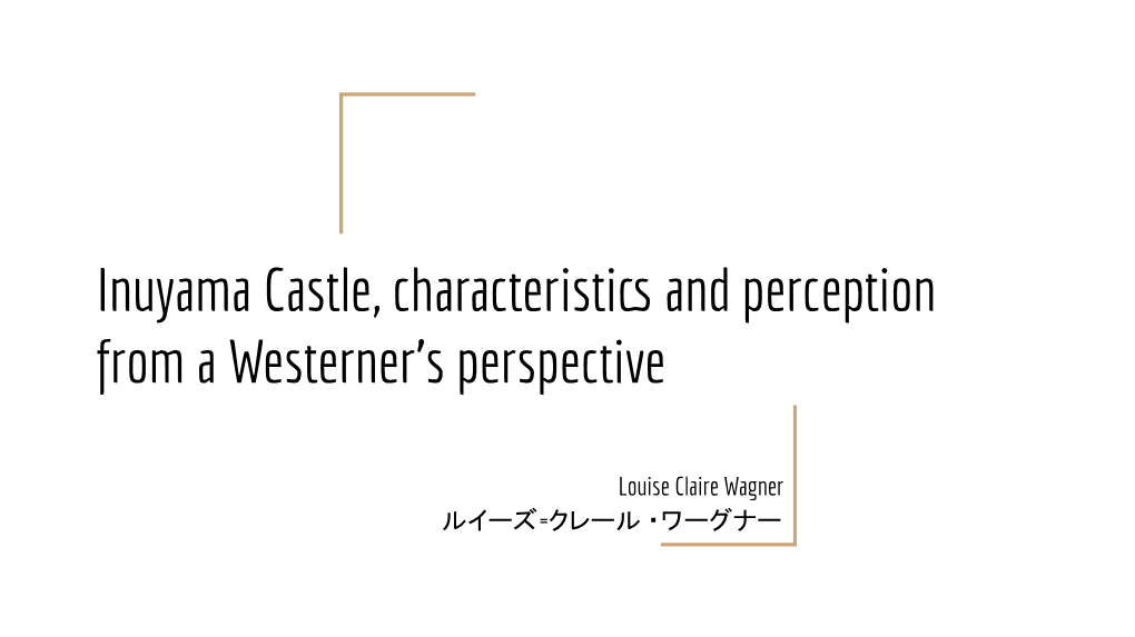 Inuyama Castle, Characteristics and Perception from a Westerner's