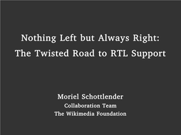 The Twisted Road to RTL Support