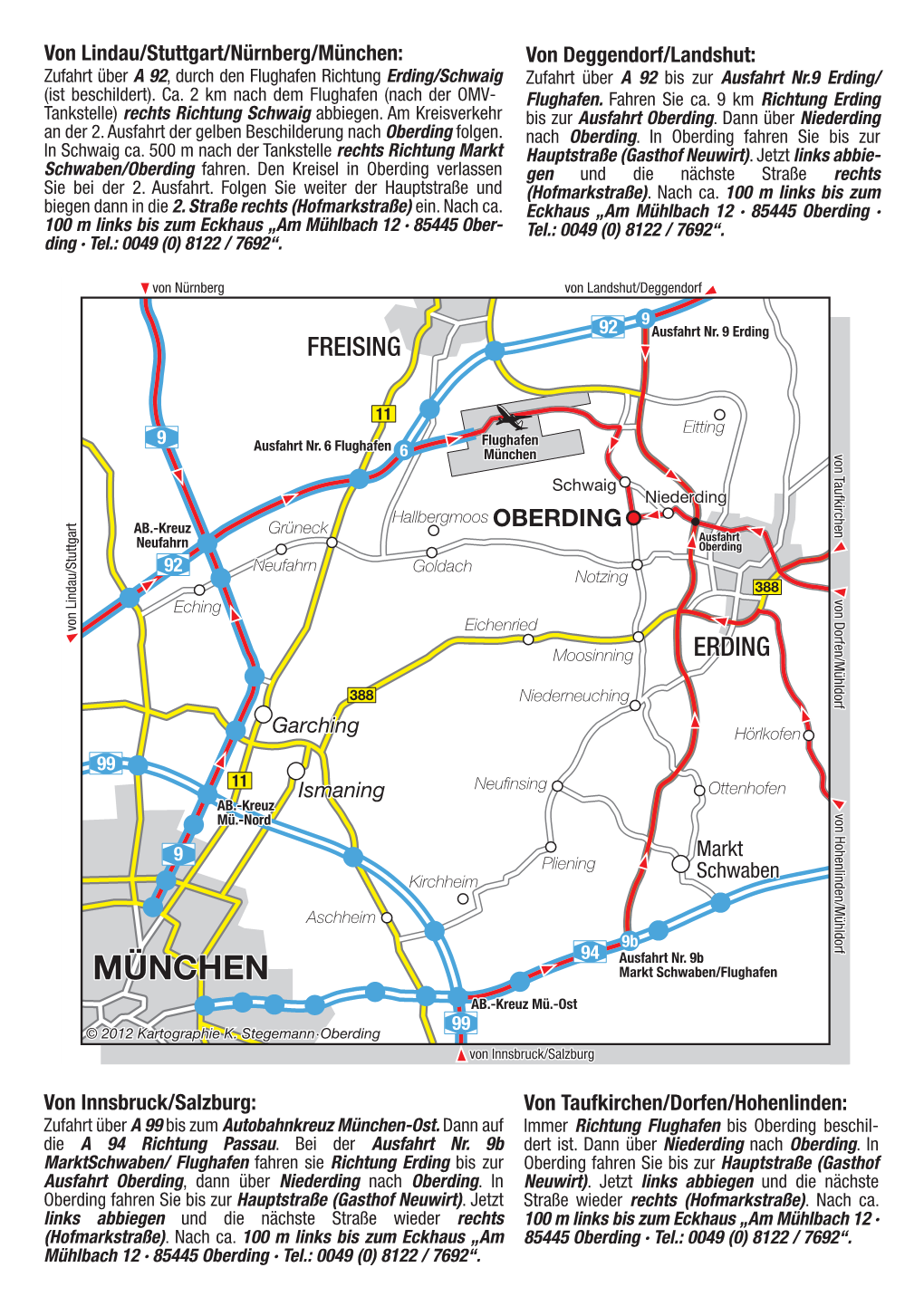 München: Von Deggendorf/Landshut: Zufahrt Über a 92, Durch Den Flughafen Richtung Erding/Schwaig Zufahrt Über a 92 Bis Zur Ausfahrt Nr.9 Erding/ (Ist Beschildert)