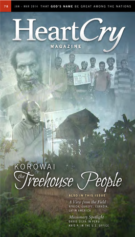 Korowai Treehouse the People ALSO in THIS ISSUE a View from the Field Africa, Europe, Eurasia, Latin America Missionary Spotlight David Silva in Peru Kris P