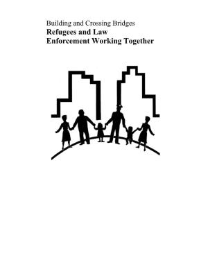 Refugees and Law Enforcement Working Together Building and Crossing Bridges Refugees and Law Enforcement Working Together