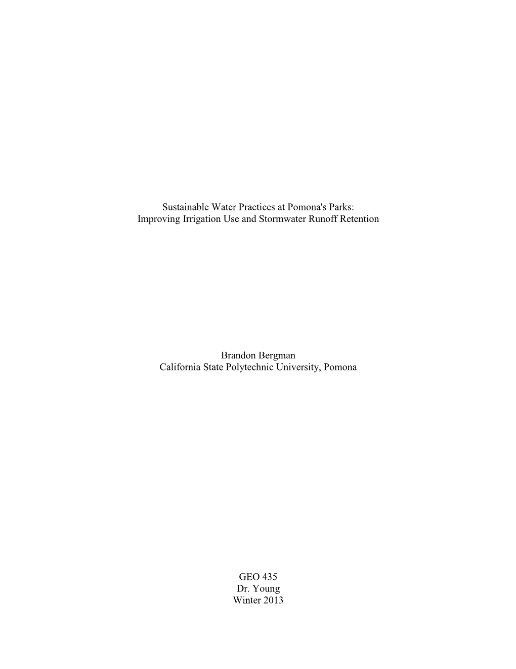 Sustainable Water Practices at Pomona's Parks: Improving Irrigation Use and Stormwater Runoff Retention Brandon Bergman Californ