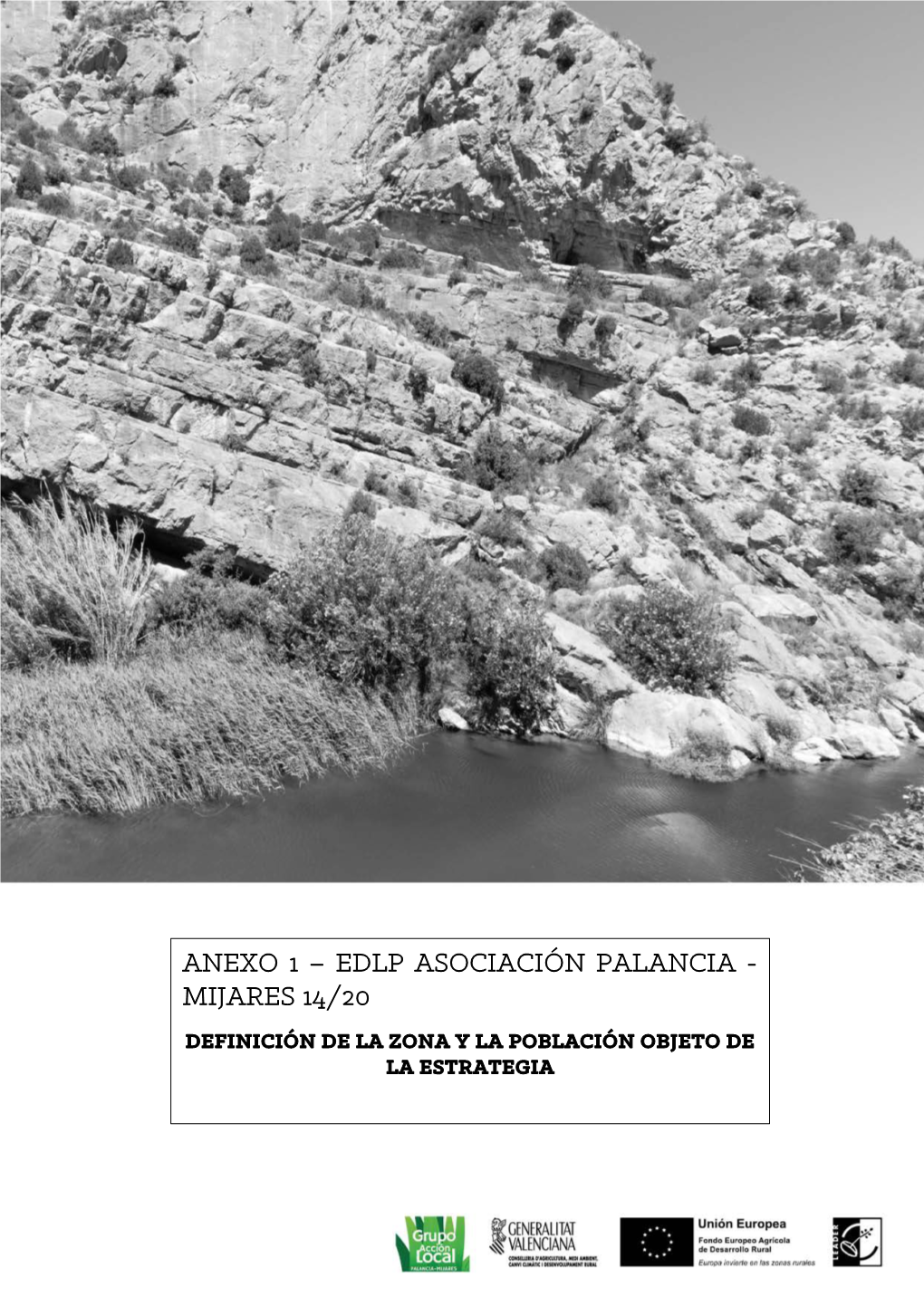 Anexo 1 – Edlp Asociación Palancia - Mijares 14/20 Definición De La Zona Y La Población Objeto De La Estrategia