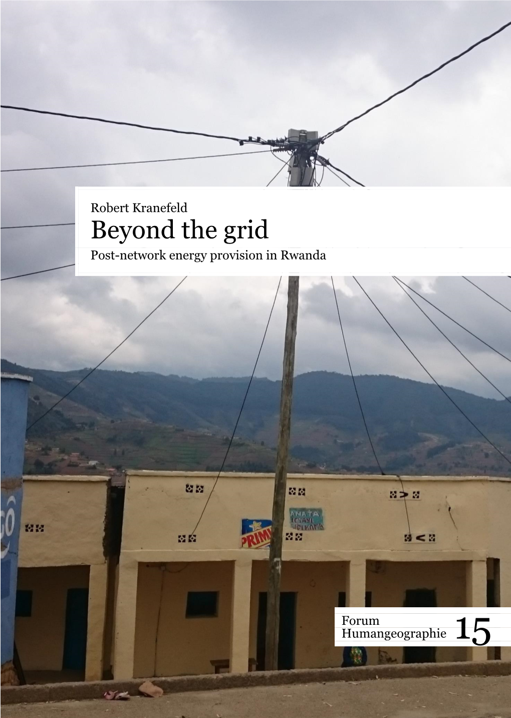 Beyond the Grid Post-Network Energy Provision in Rwanda