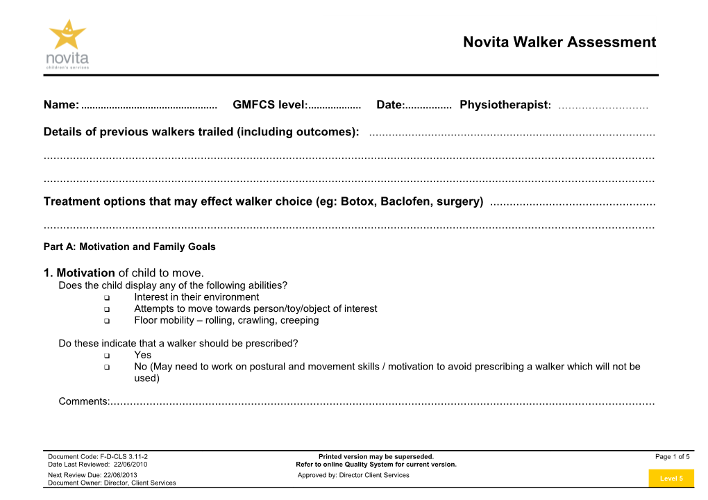 Name: GMFCS Level: Date: Physiotherapist: Details of Previous Walkers Trailed (Including