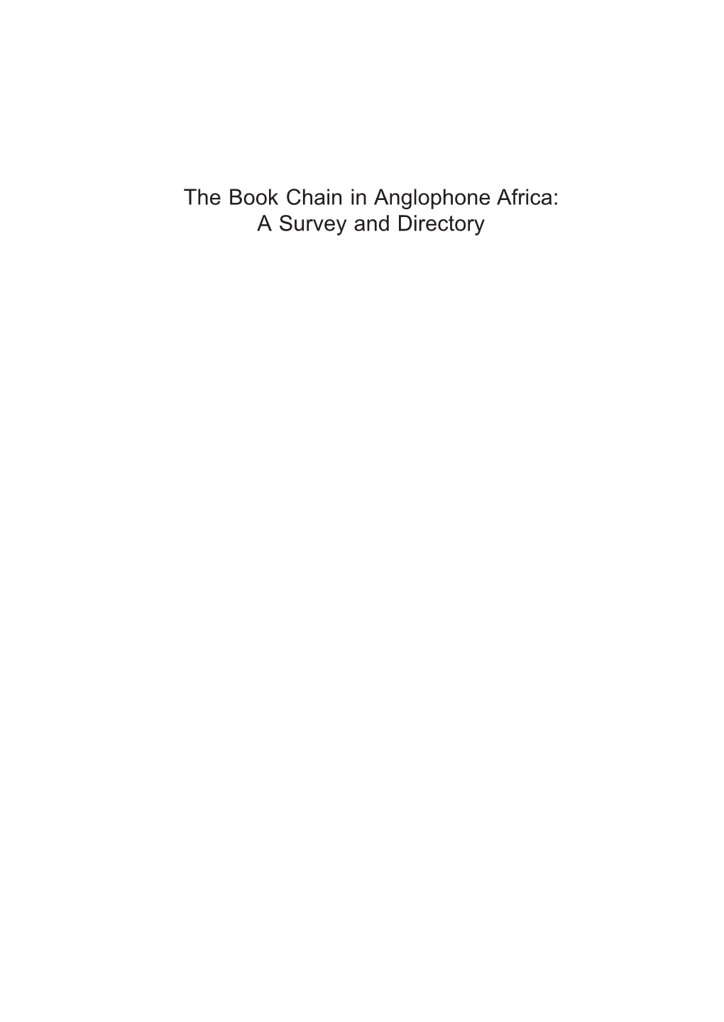 The Book Chain in Anglophone Africa: a Survey and Directory Also Published by INASP