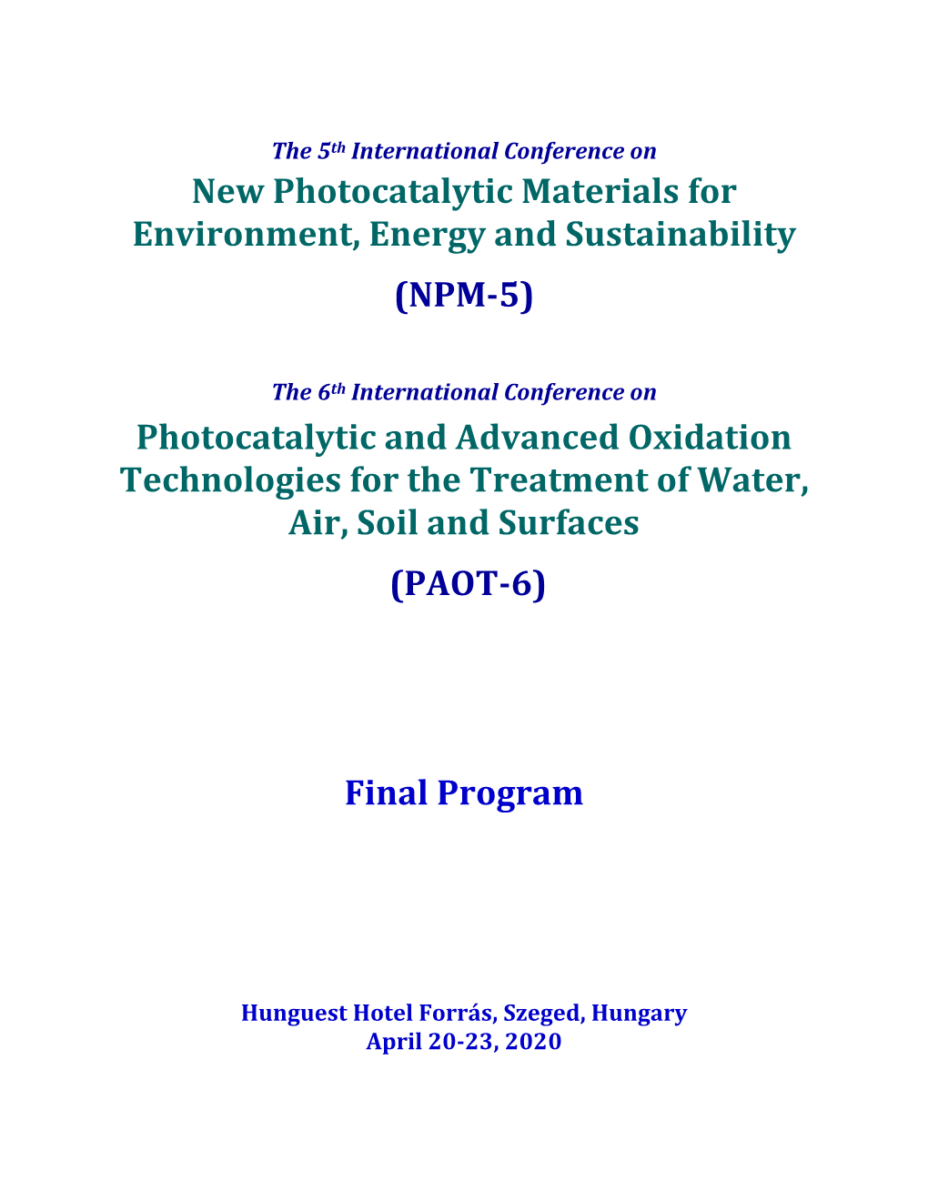 Photocatalytic and Advanced Oxidation Technologies for the Treatment of Water, Air, Soil and Surfaces (PAOT-6)