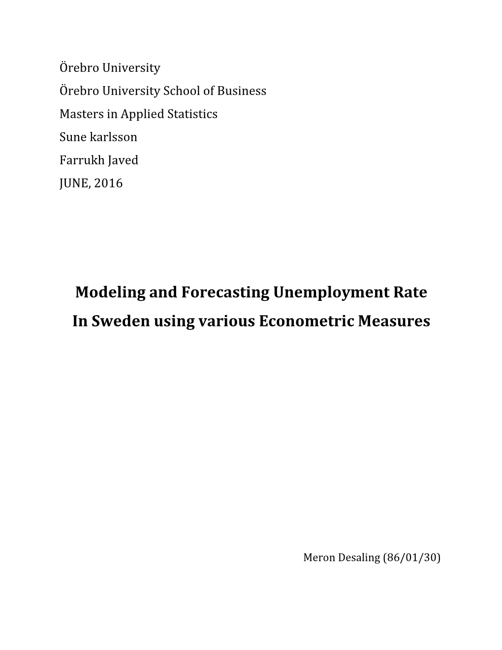 Modeling and Forecasting Unemployment Rate in Sweden Using Various Econometric Measures