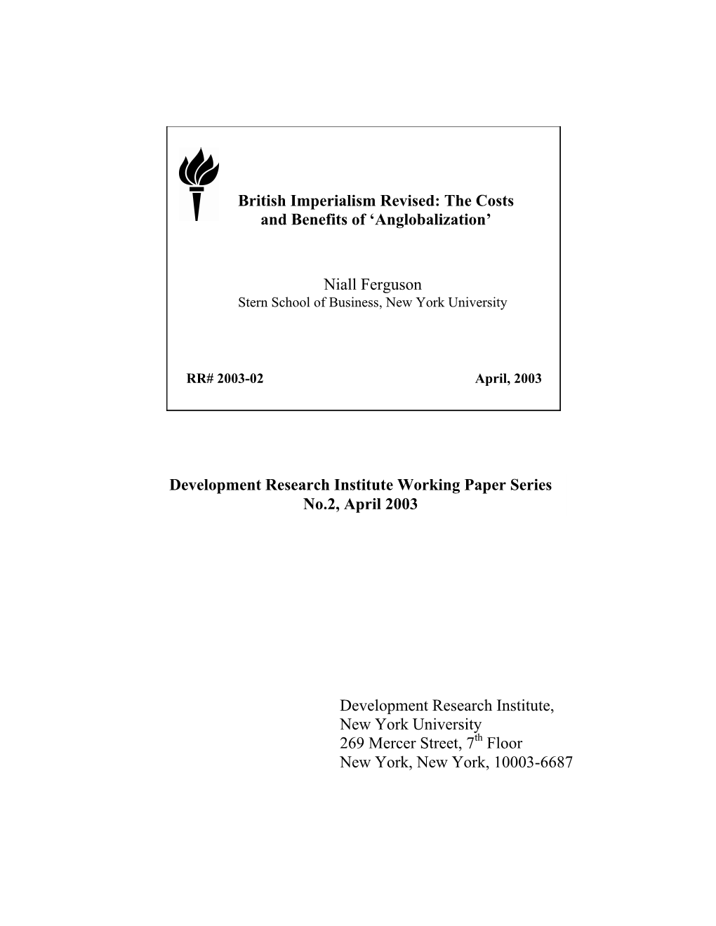 British Imperialism Revised: the Costs and Benefits of 'Anglobalization' Niall Ferguson Development Research Institute Work