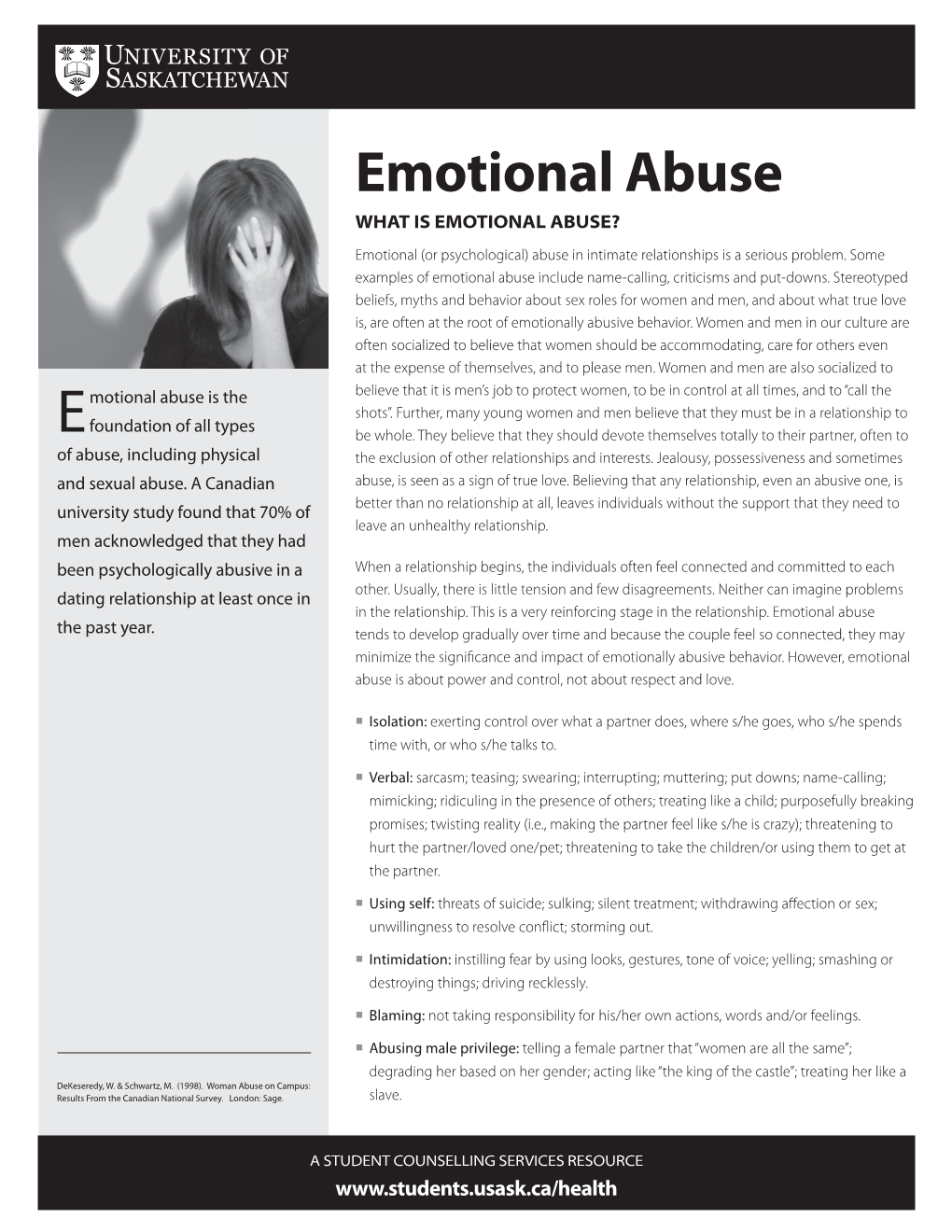 Emotional Abuse WHAT IS EMOTIONAL ABUSE? Emotional (Or Psychological) Abuse in Intimate Relationships Is a Serious Problem