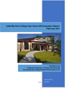 Little Big Horn College Year Seven Self-Evaluation Report February 2017
